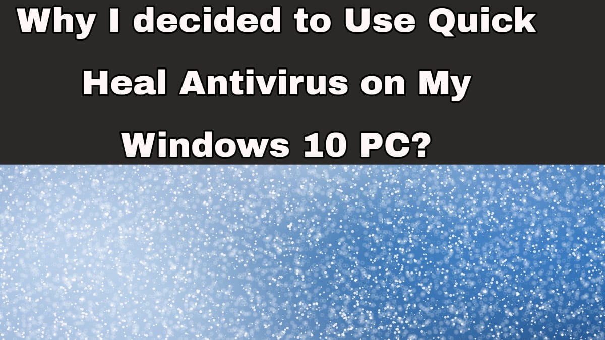 Quick Heal Antivirus on My Windows 10 PC